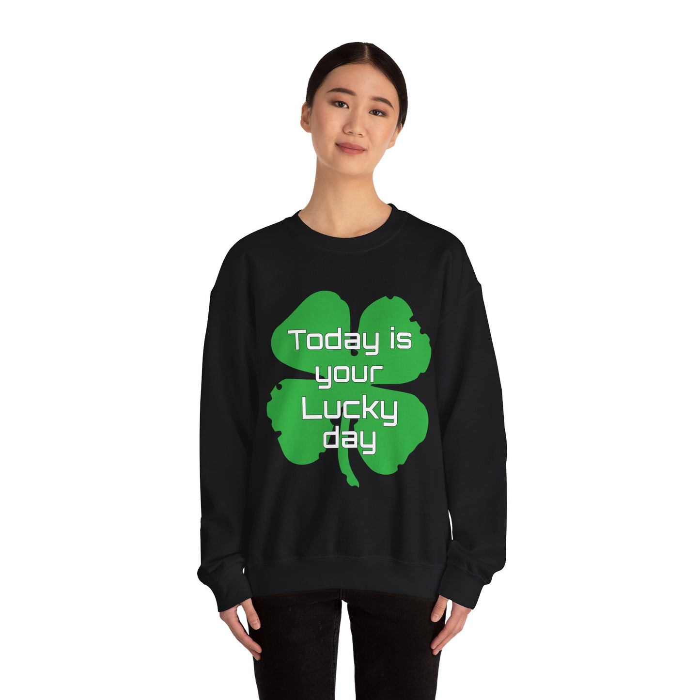 Today is your lucky day Crewneck Sweatshirt