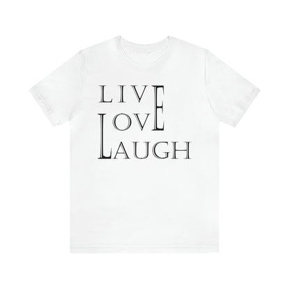 Live Love Laugh T-Shirt