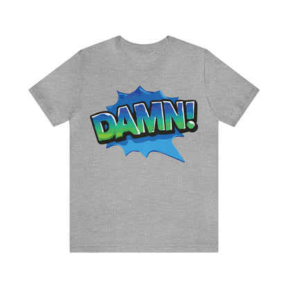 Damn! colorful T-Shirt