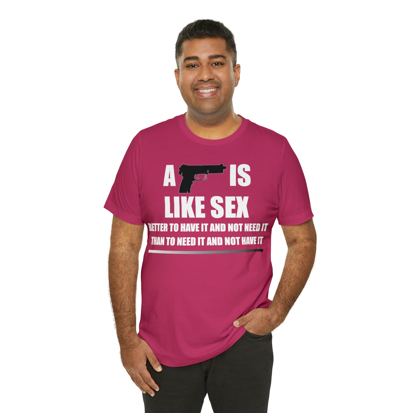 A Gun is Like Sex T-Shirt