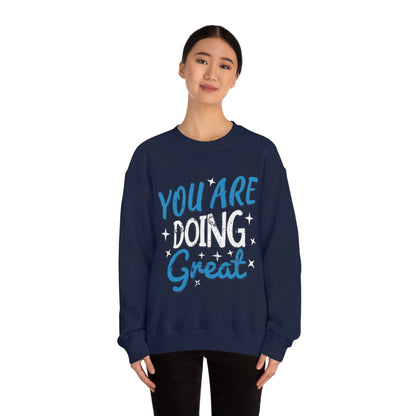 You Are Doing Great Crewneck Sweatshirt