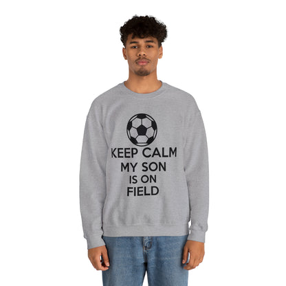 Keep calm my son is on the field Crewneck Sweatshirt