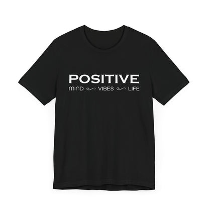 Positive mind vibes and life T-Shirt