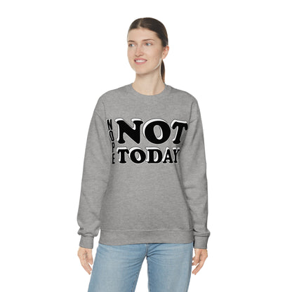 Nope not today Crewneck Sweatshirt