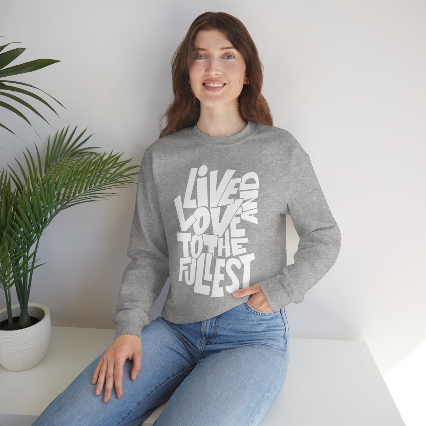 Live and love to the fullest Crewneck Sweatshirt