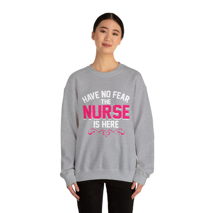 Have no fear the Nurse is here Crewneck Sweatshirt