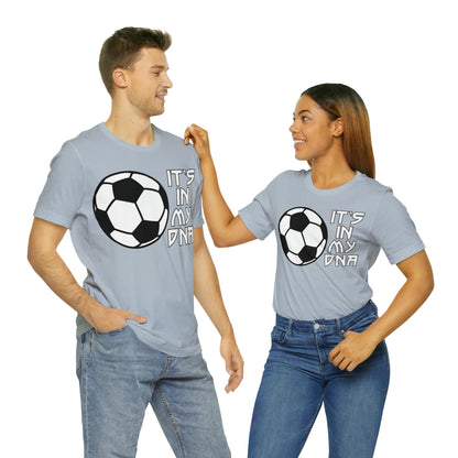 Soccer is in my DNA T-Shirt