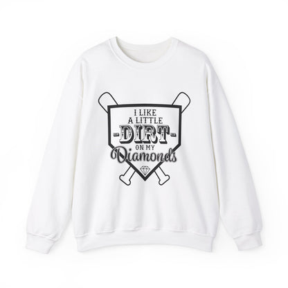 I Like a Little Dirt on My Diamonds Crewneck Sweatshirt