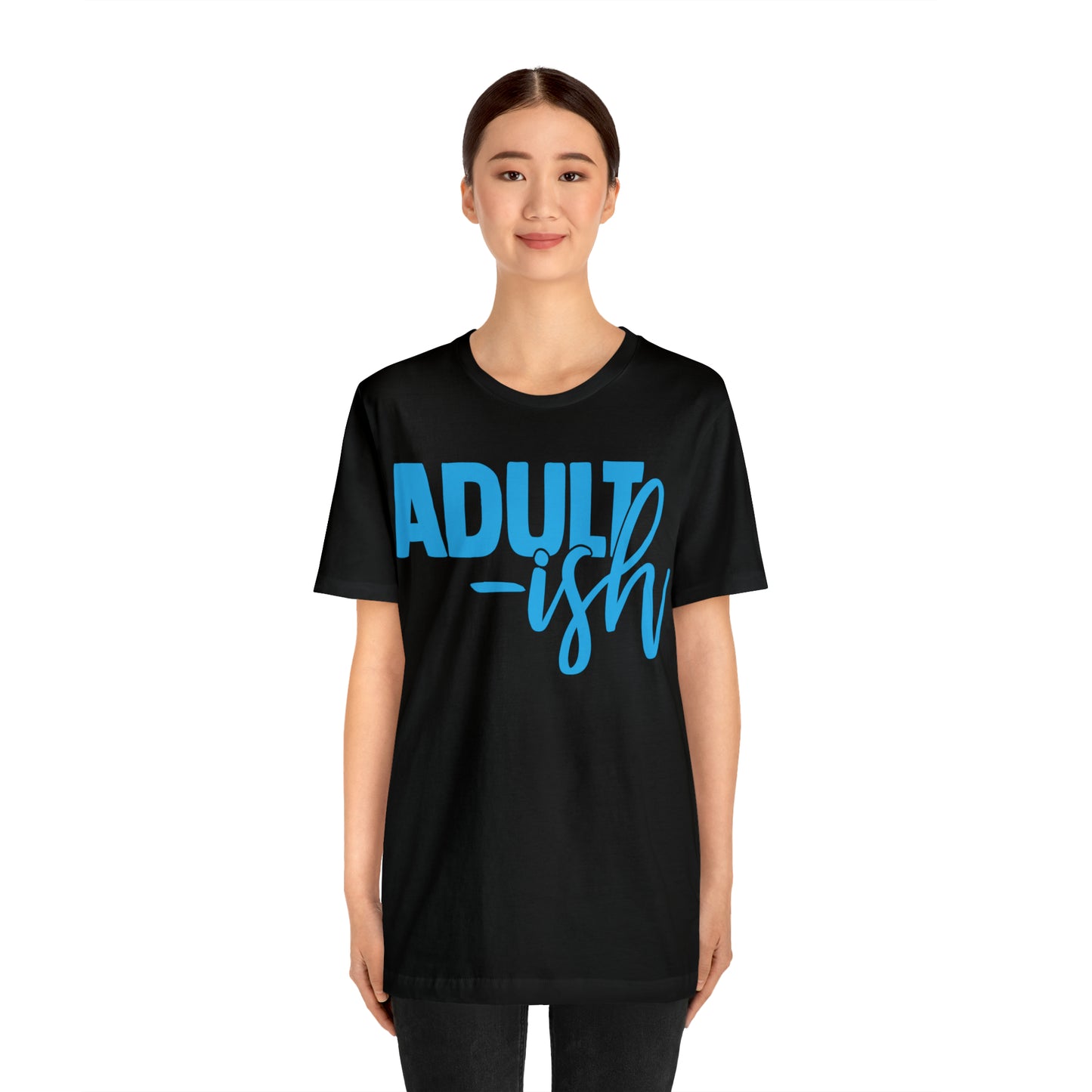 Adult-ish T-Shirt