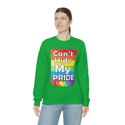 Can't hide my PRIDE Crewneck Sweatshirt