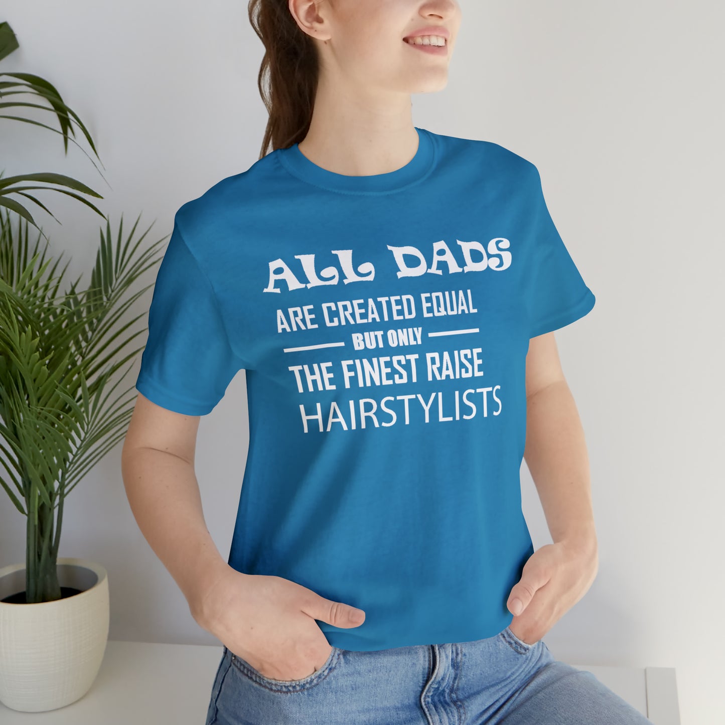 Dads Raise Hairstylist T-Shirt