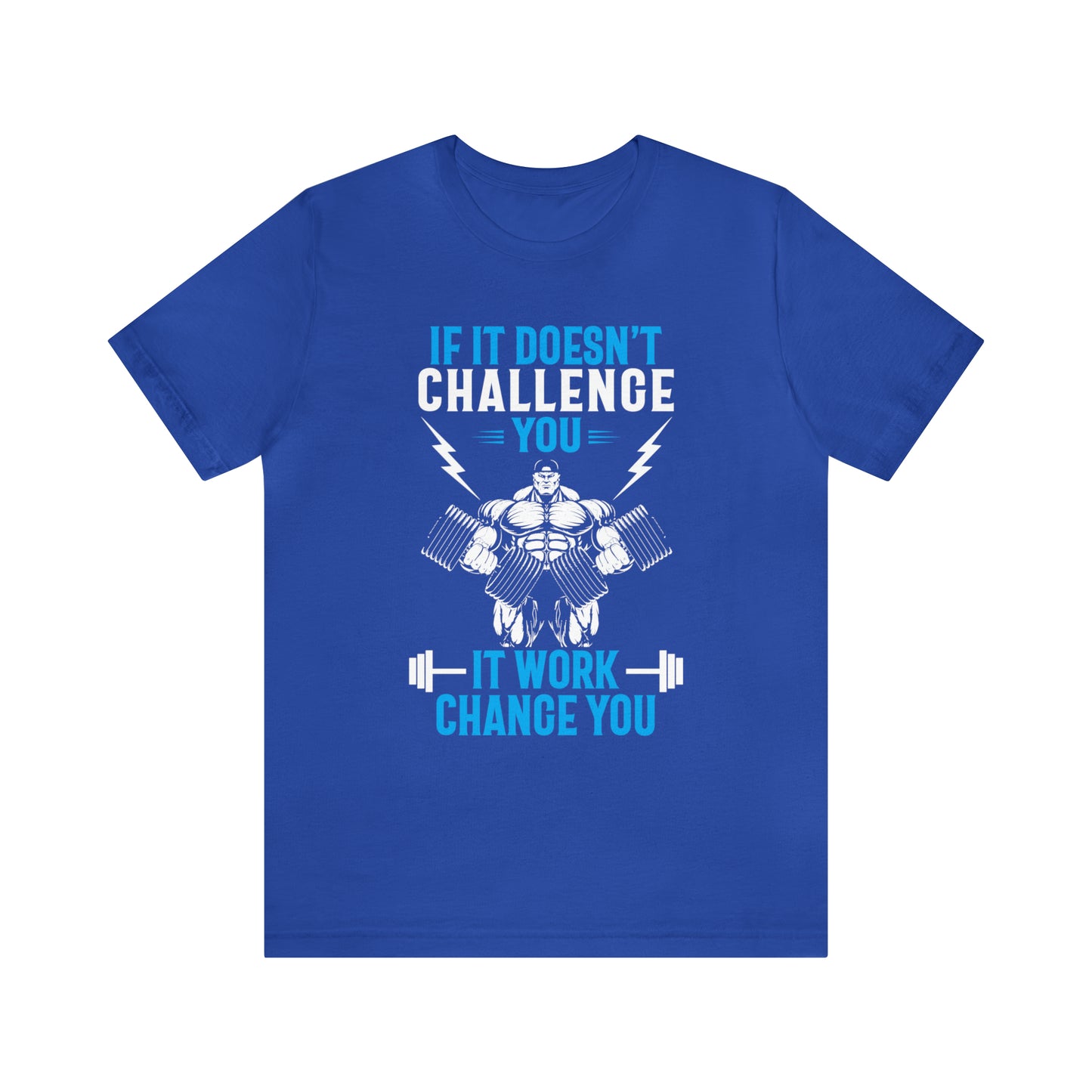 If It Doesn't Challenge You T-Shirt