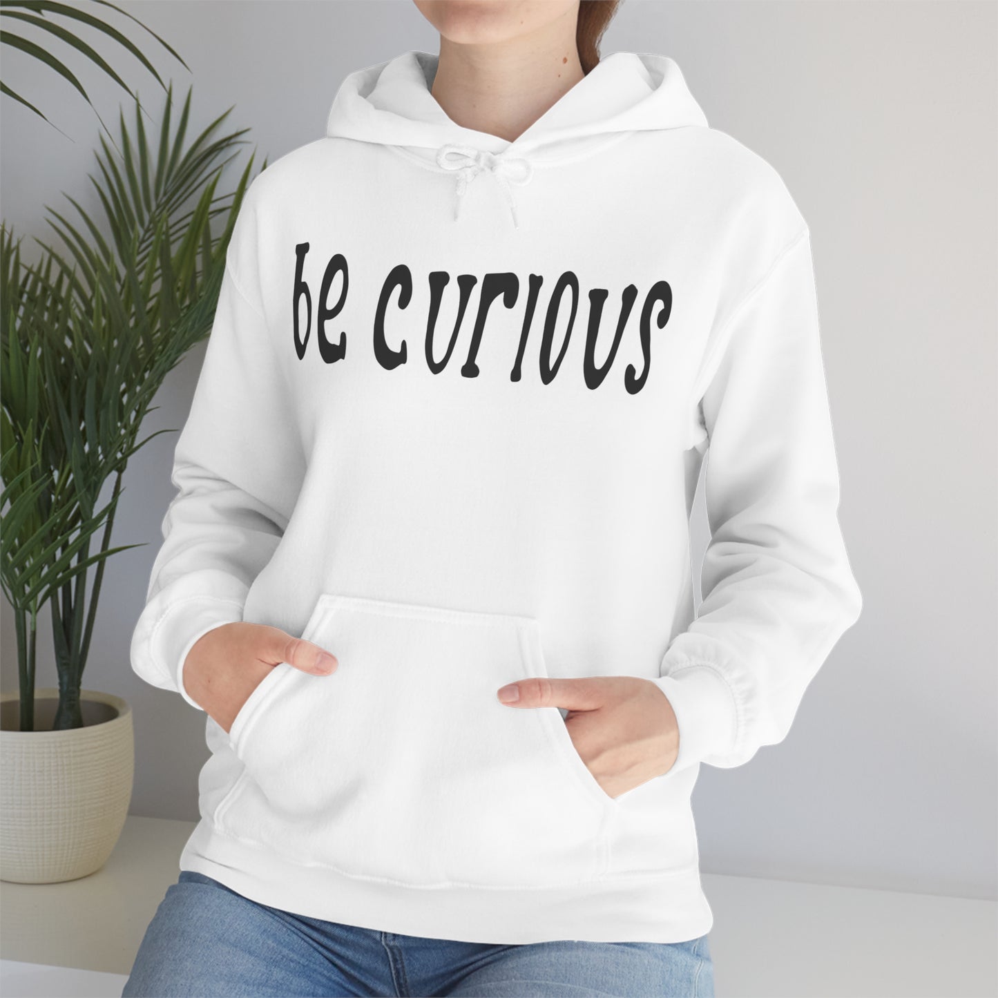 Be curious Hoodie