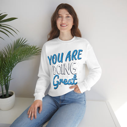 You Are Doing Great Crewneck Sweatshirt