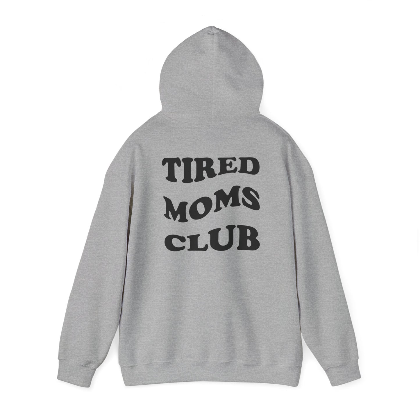 Tired Moms Club Hoodie