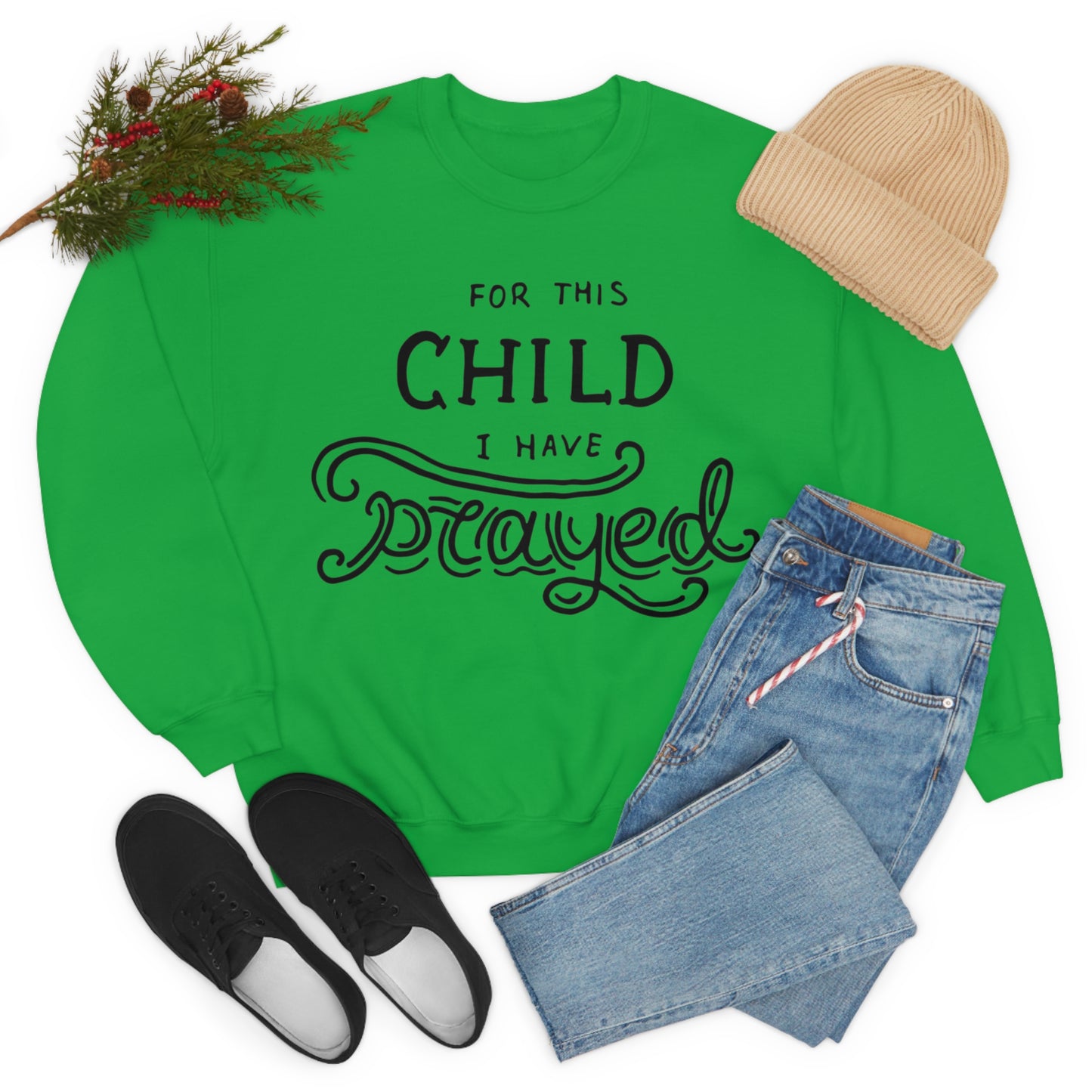 For this child I've prayed Crewneck Sweatshirt