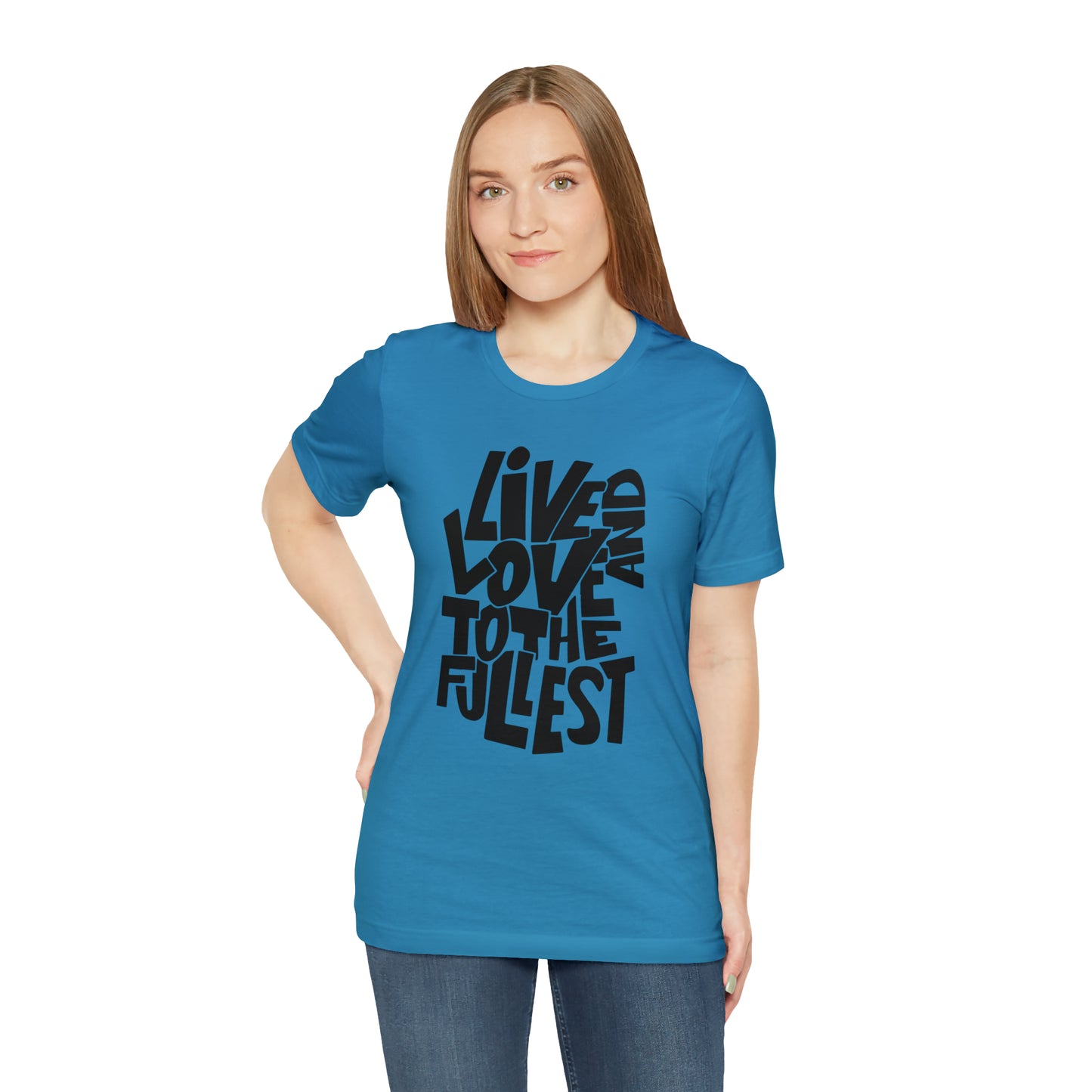 Live and love to the fullest 1 T-Shirt