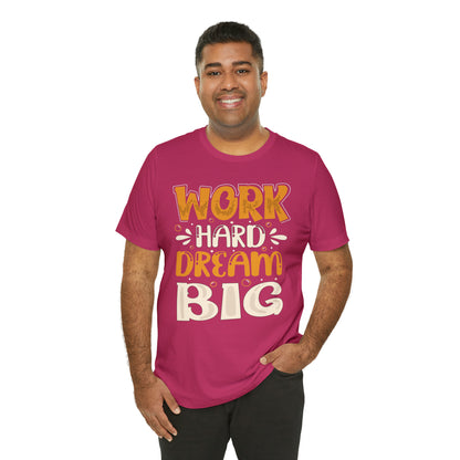 Work Hard Dream Big T-Shirt