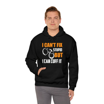 I can't fix stupid but I can cuff it Hoodie