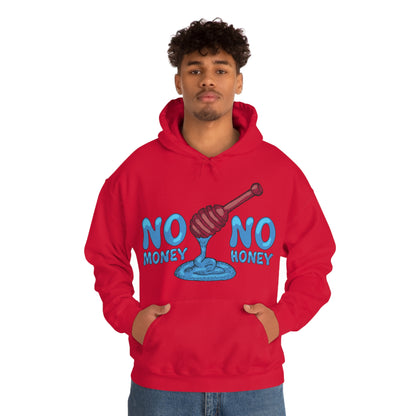 No money _ No honey Hoodie