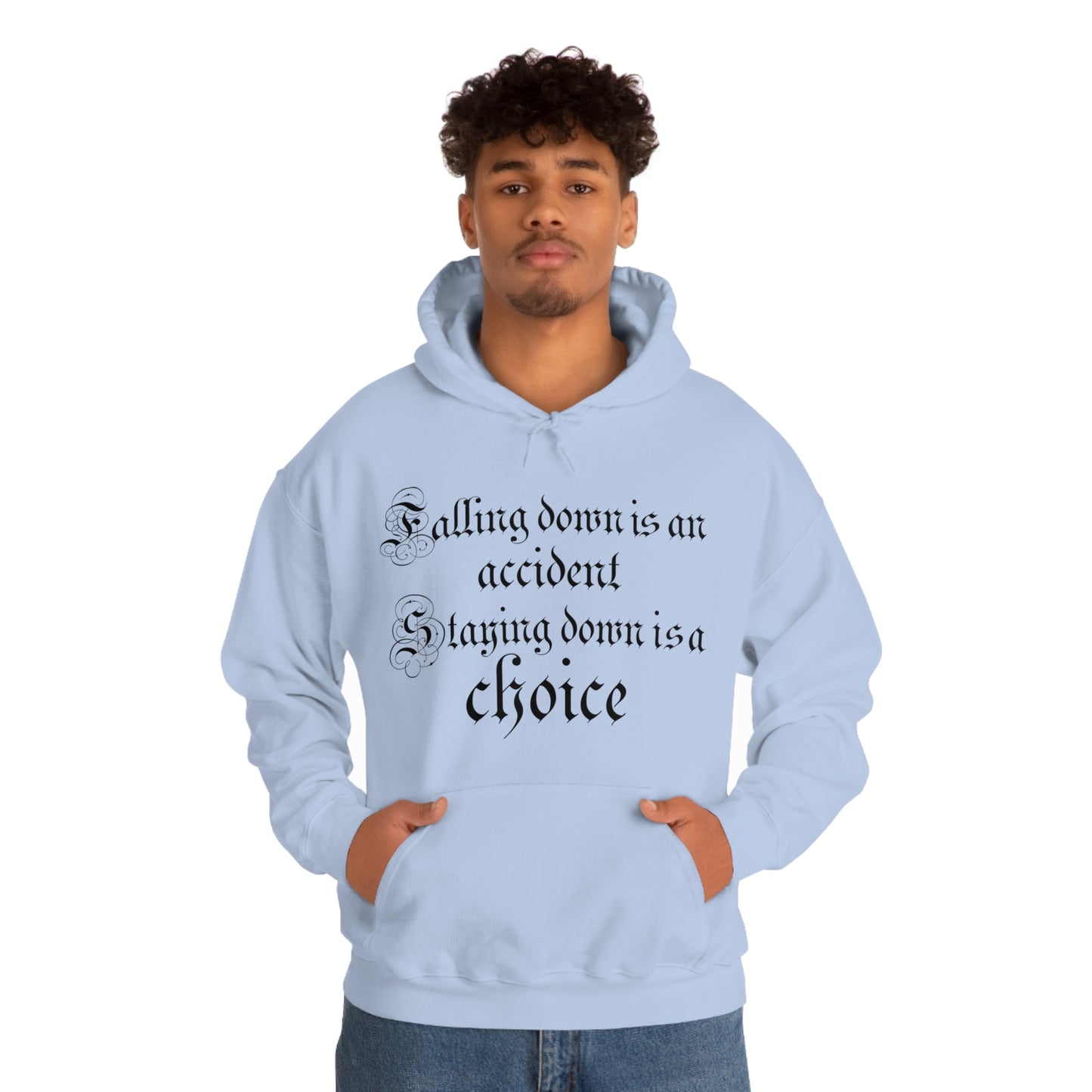 Falling Down is an Accident Staying Down Is A Choice Hoodie