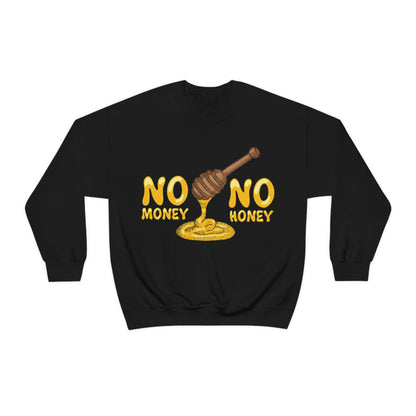 No money no honey Crewneck Sweatshirt