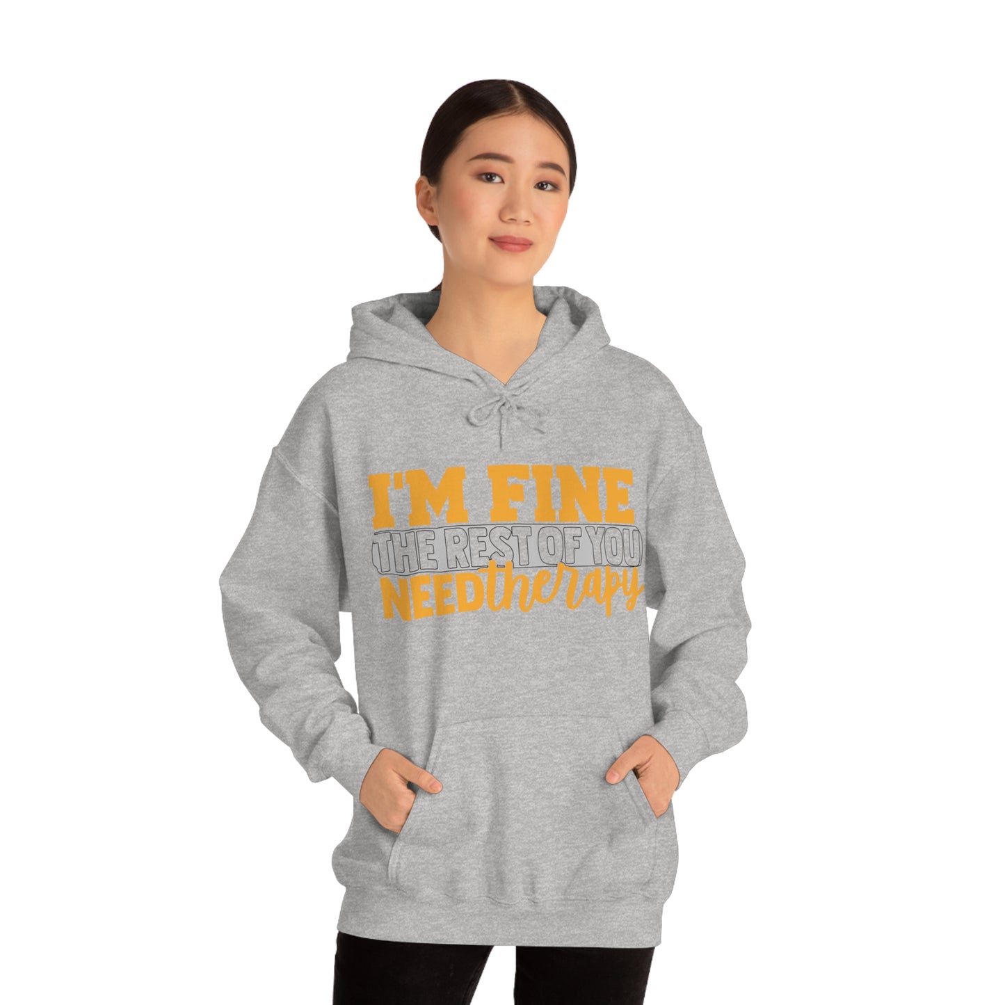 I'm Fine the Rest of You Need Therapy Hoodie