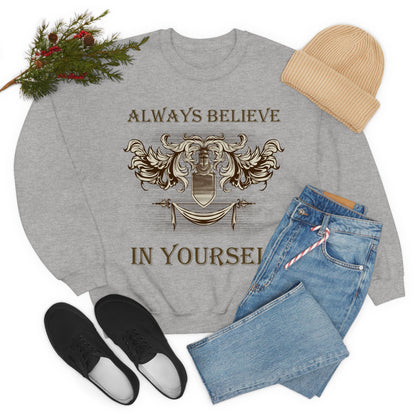 Always Believe In Yourself Crewneck Sweatshirt