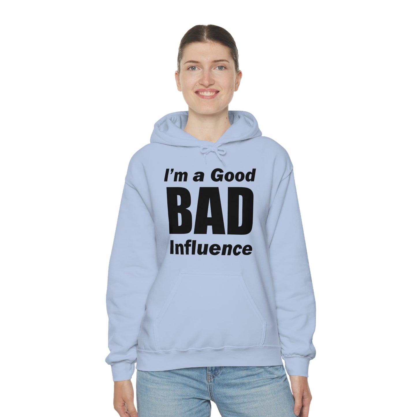 I'm a good bad influence Hoodie