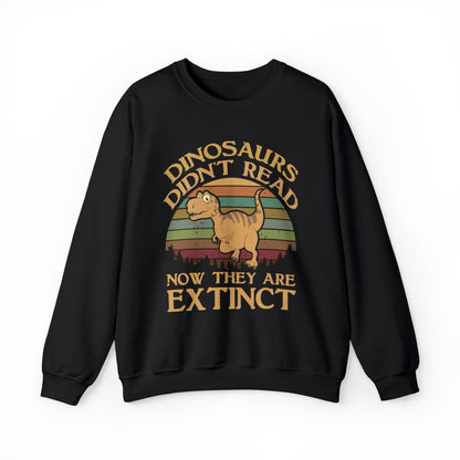 Dinosaurs Didn't Read Crewneck Sweatshirt