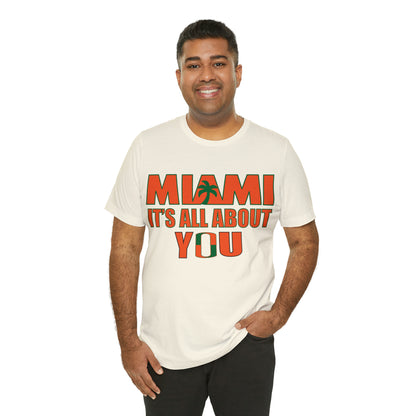 Miami is all about you T-Shirt