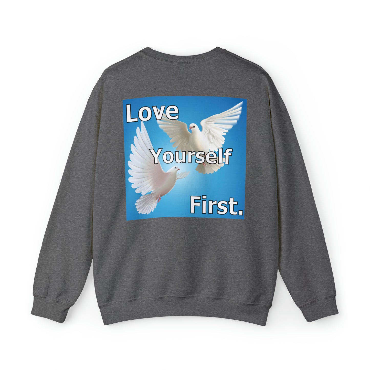 Love yourself first Crewneck Sweatshirt