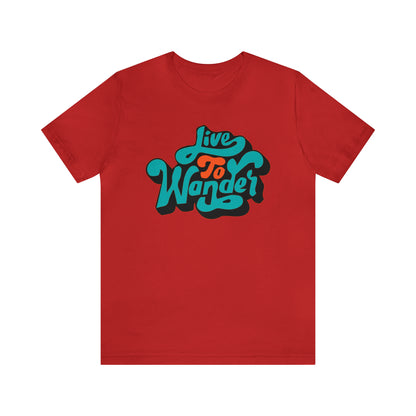 Live to wonder vintage Unisex Tee Shirt