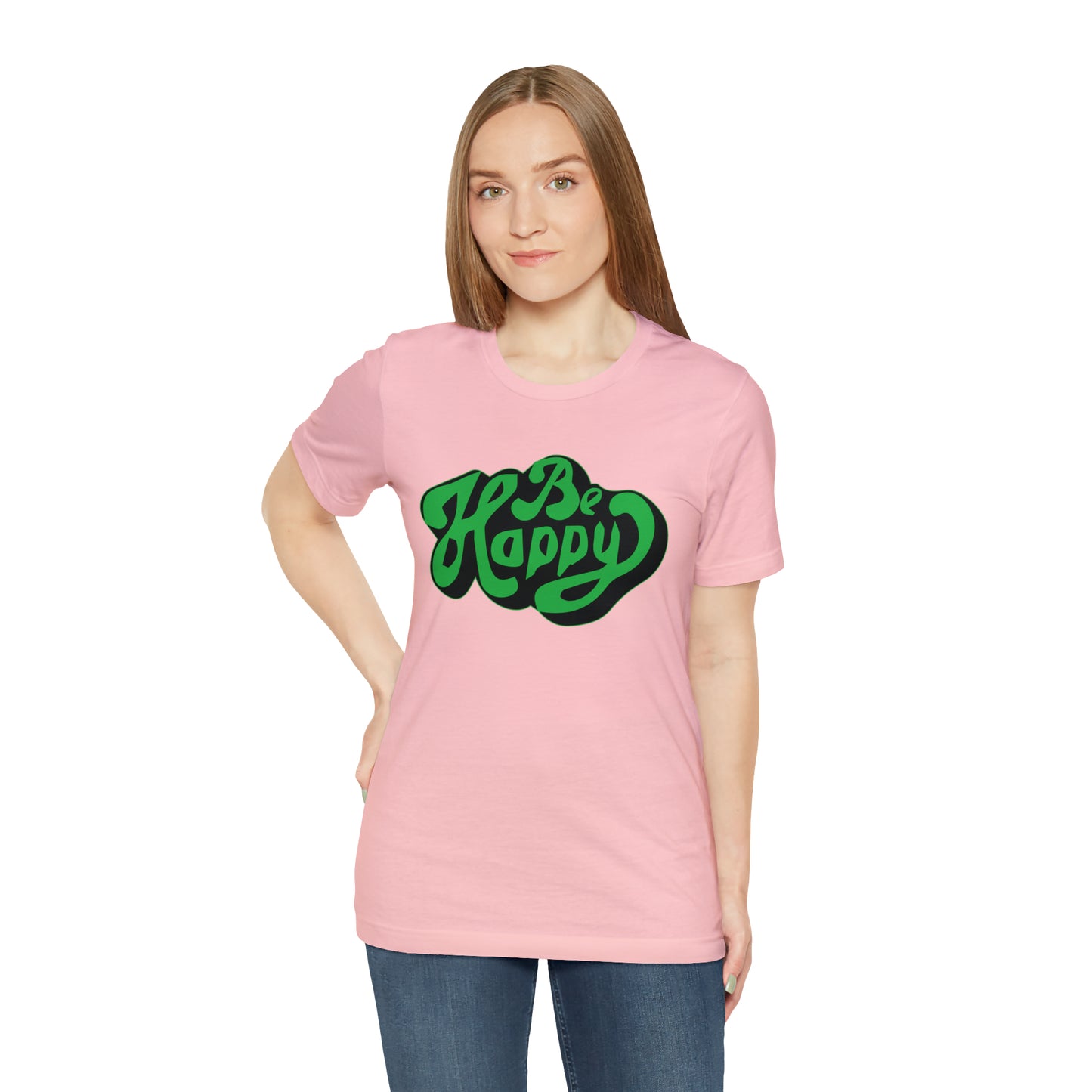 Be happy Unisex Tee shirt