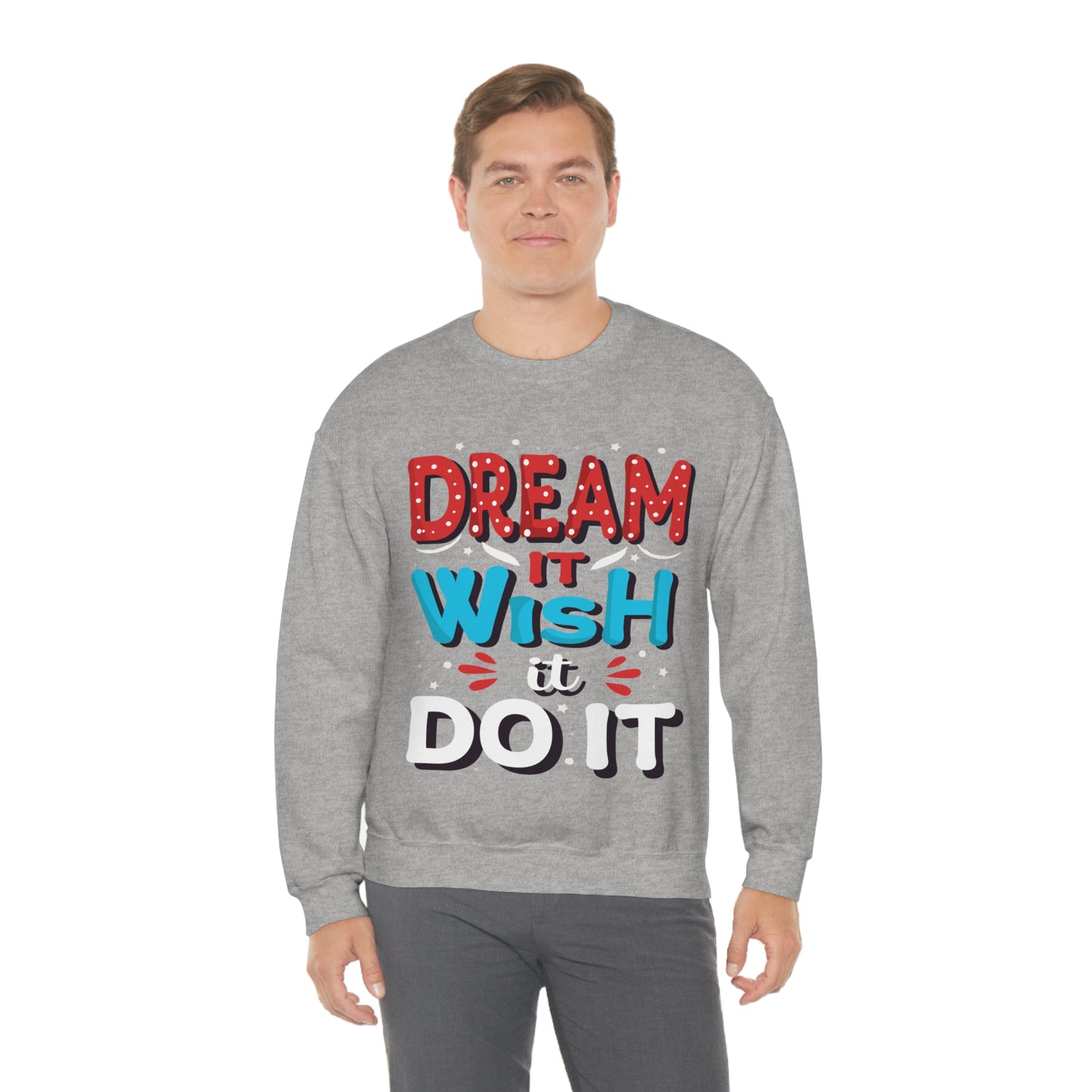 Dream It Wish It Do It Crewneck Sweatshirt