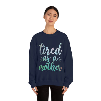 Tired as a mother Crewneck Sweatshirt