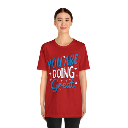 You Are Doing Great T-Shirt