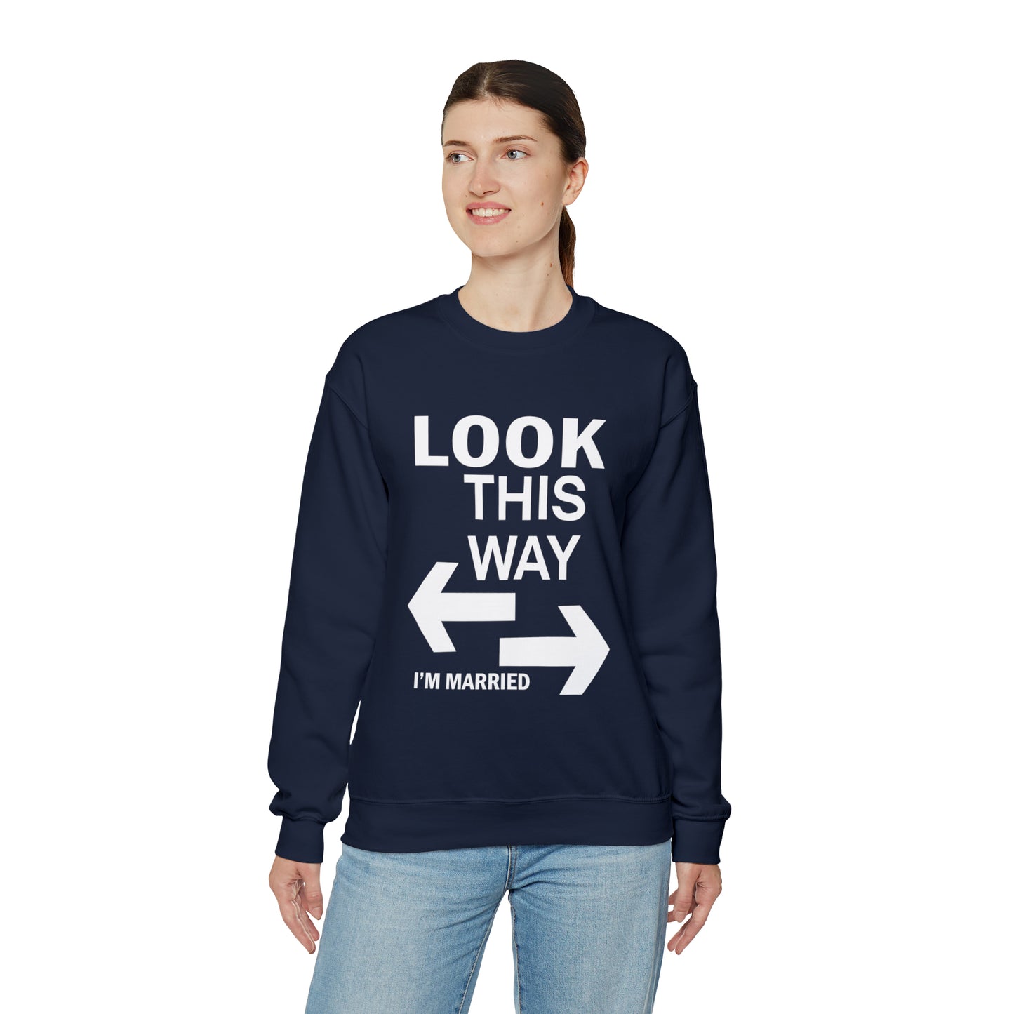 Look this way I'm Married Crewneck Sweatshirt