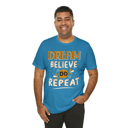 Dream Believe Do Repeat T-Shirt