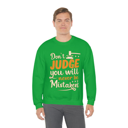 Don't Judge You Will Never Be Mistaken Crewneck Sweatshirt