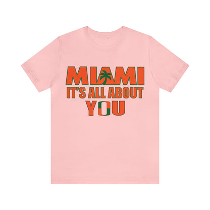 Miami is all about you T-Shirt