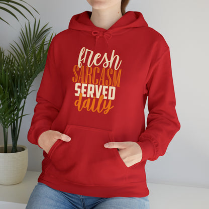 Fresh Sarcasm Served Daily Hoodie