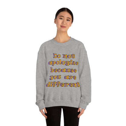 Do Not Apologize Because You Are Different Crewneck Sweatshirt