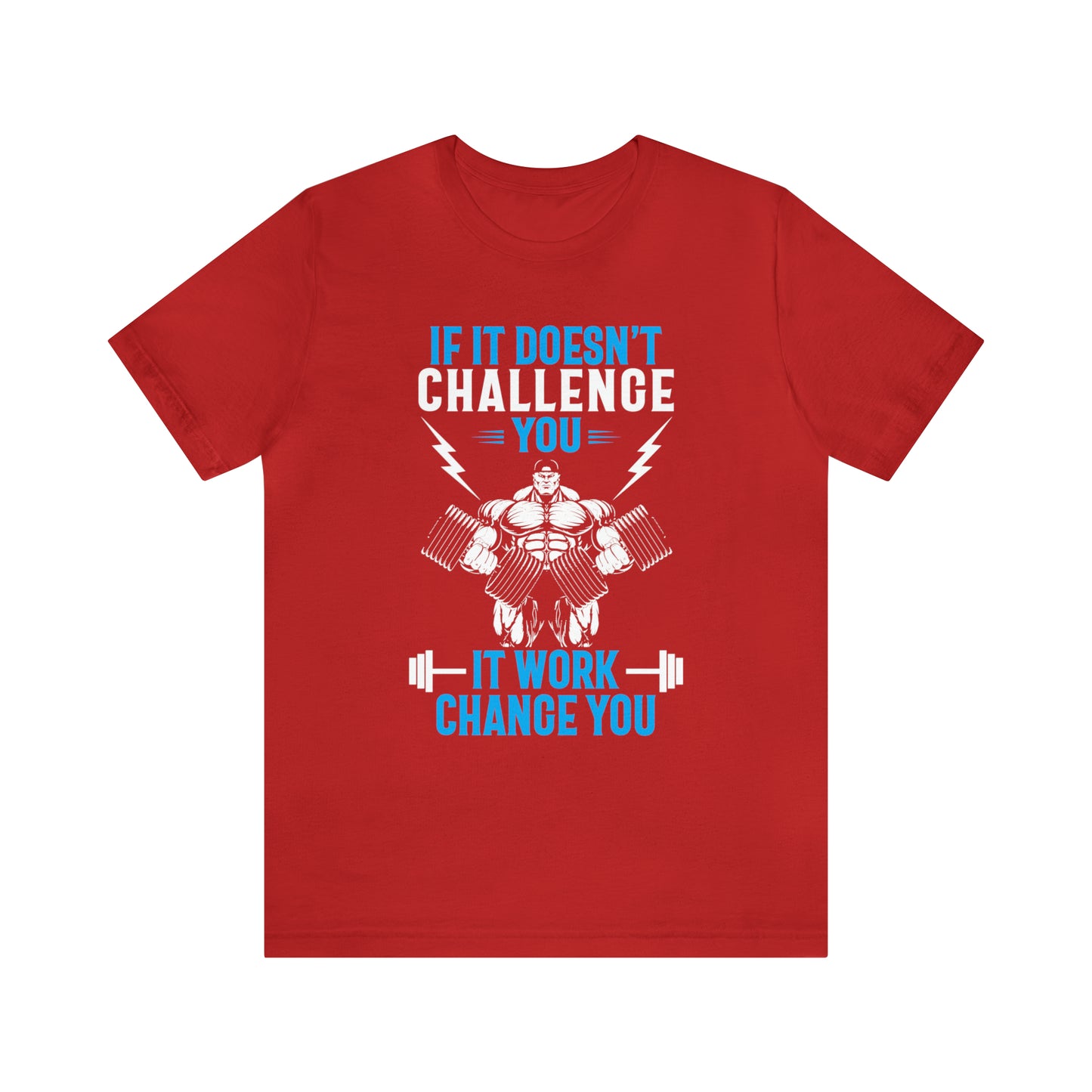 If It Doesn't Challenge You T-Shirt