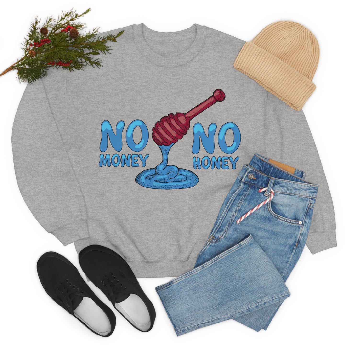 No money _ No honey Crewneck Sweatshirt