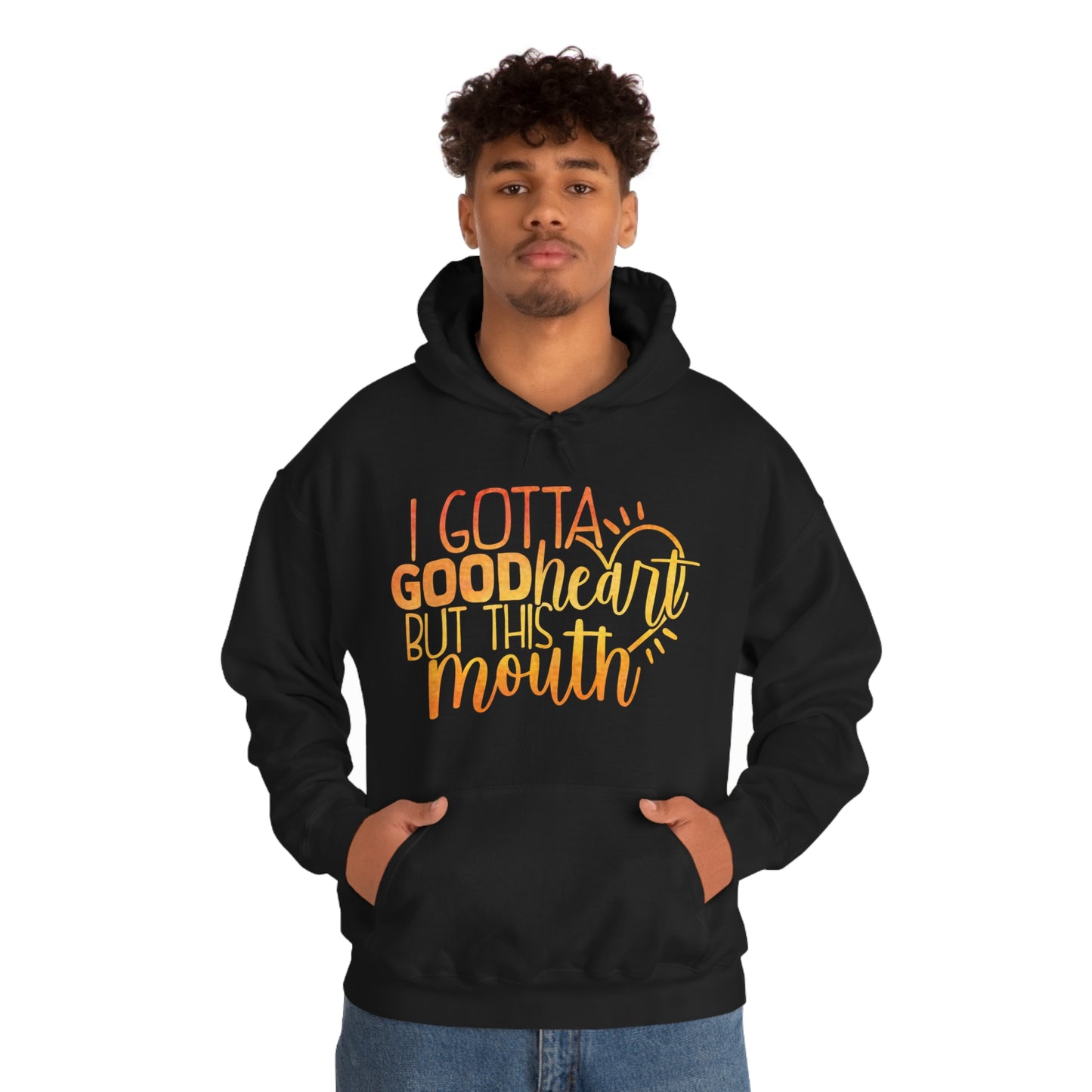 I Gotta Good Heart But This Mouth Hoodie