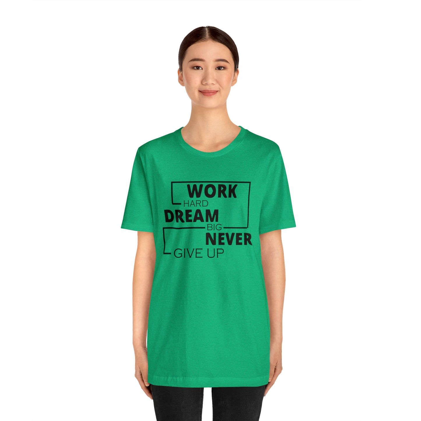 Work hard Dream big never give up T-Shirt