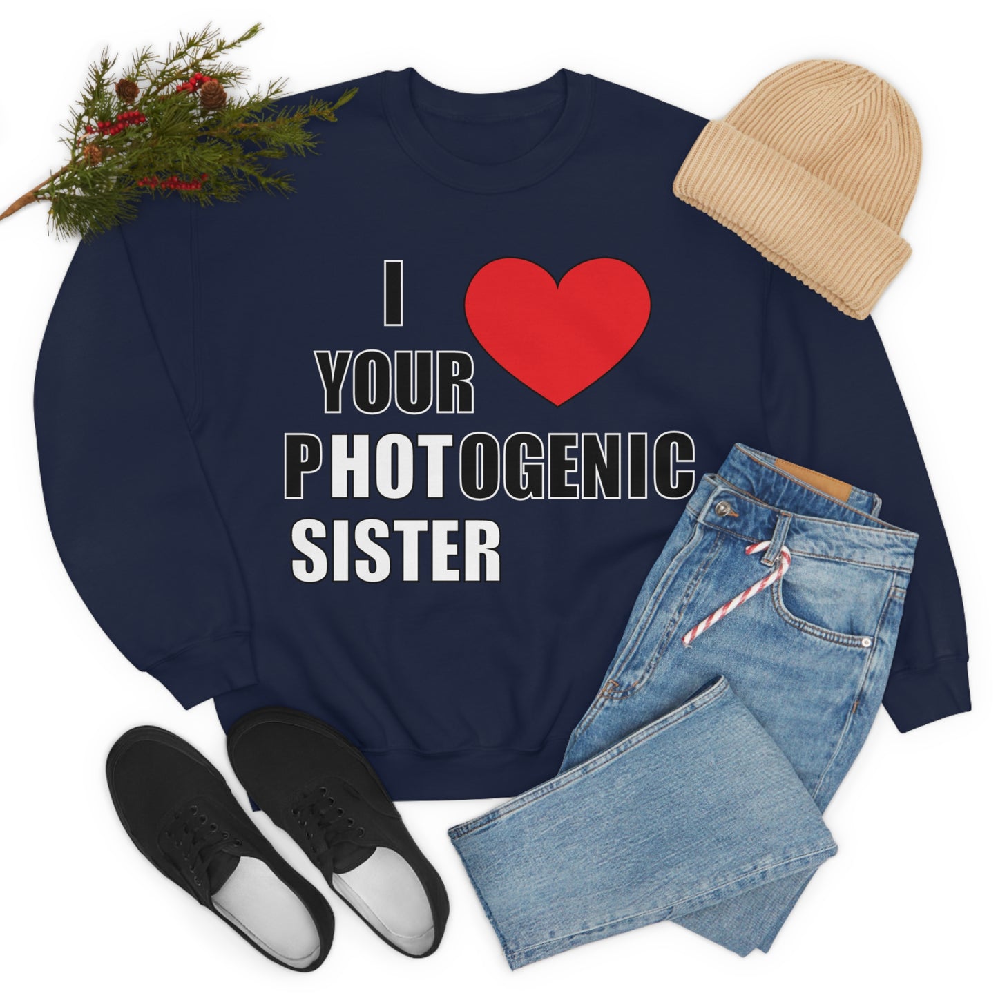 I love your pHOTogenic sister Crewneck Sweatshirt