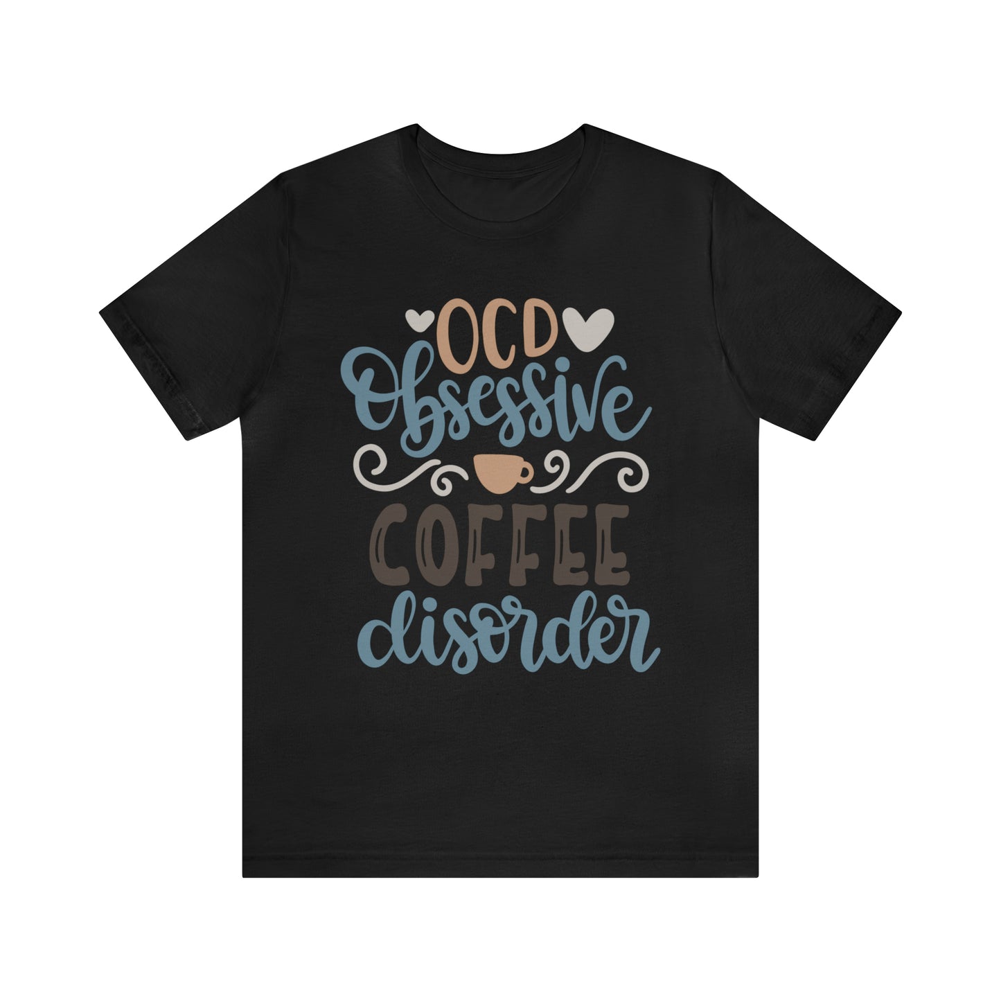 OCD_Obessive_coffee_disorder T-Shirt