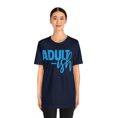 Adult-ish T-Shirt